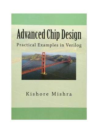 Advanced Chip Design: Practical Examples In Verilog Paperback English by Kishore Mishra - 16-Apr-13 - v1534507225/N16394876A_1