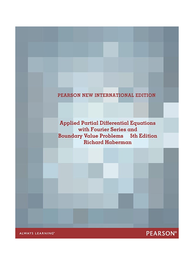 Applied Partial Differential Equations With Fourier Series And Boundary Value Problems: Pearson New International Edition Paperback English by Richard Haberman - 1-Nov-13 