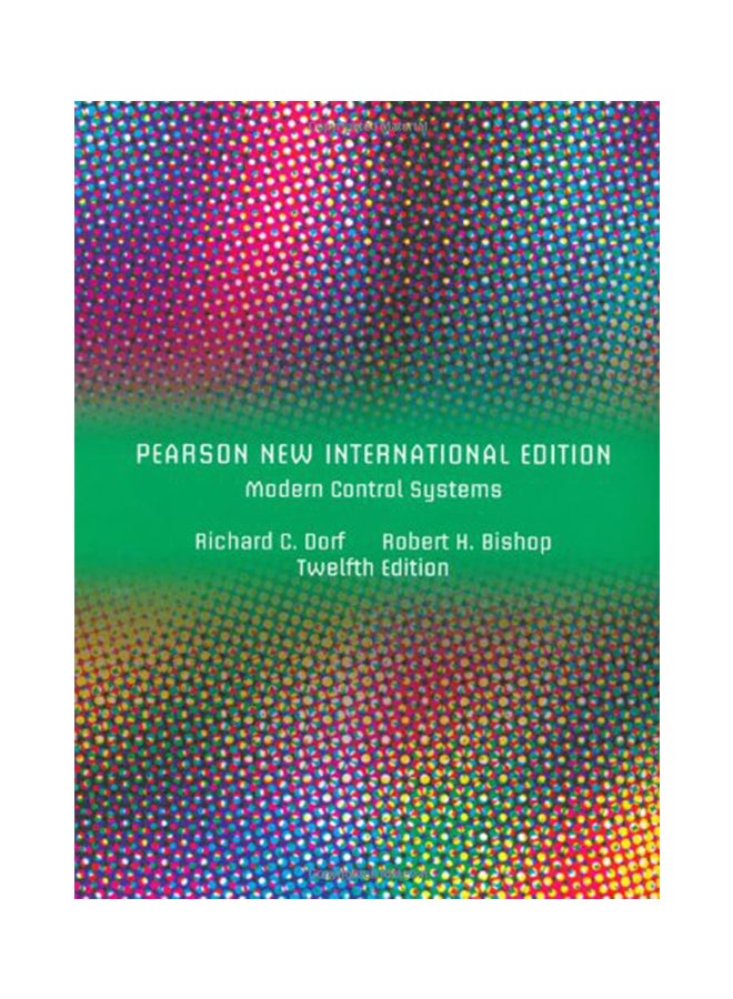 Modern Control Systems: Pearson New International Edition Paperback English by Richard C. Dorf - 10/15/2013 