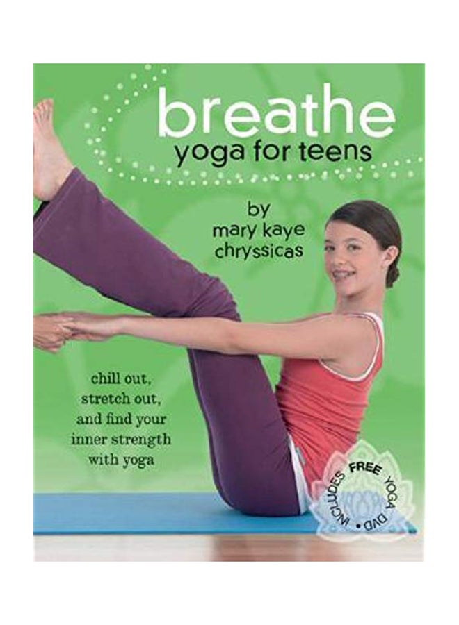 Breathe: Yoga For Teens English by Mary Kaye Chryssicas - 29-Jan-07