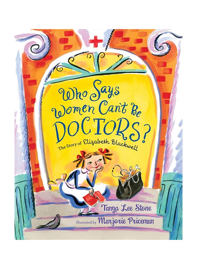 Who Says Women Cant Be Doctors? Paperback English by Tanya Lee Stone - 40252