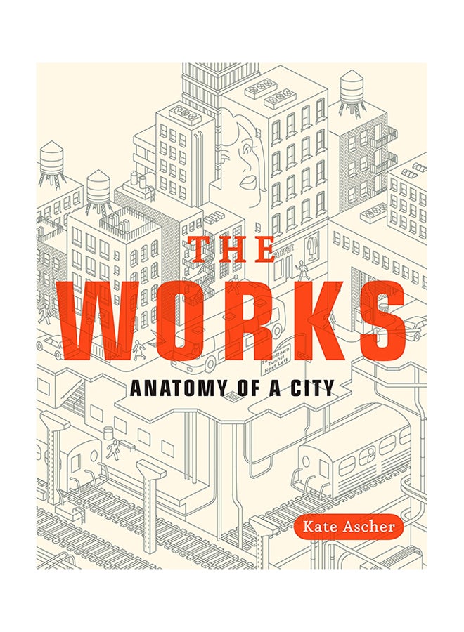 The Works Paperback English by Kate Ascher - 27/Nov/07 