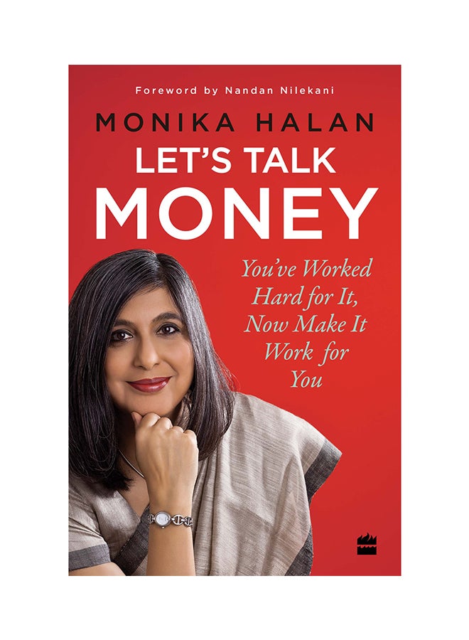 Lets Talk Money: You've Worked Hard For It, Now Make It Work For You Paperback English by Monika Halan - 5/1/2018