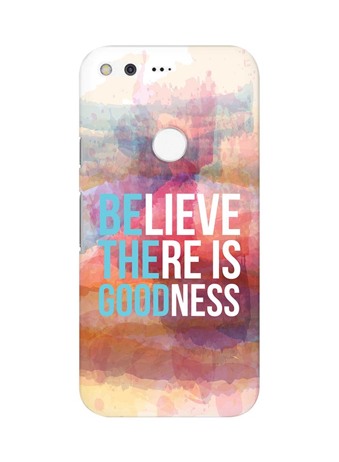 Protective Case Cover For Google Pixel XL Be The Good