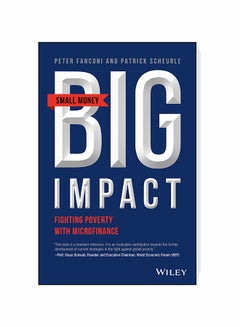 Small Money Big Impact: Fighting Poverty With Microfinance Hardcover English by Peter A. Fancon - 5/1/2017