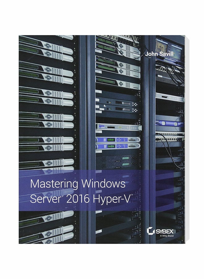 Mastering Windows Server 2016 Hyper-v Paperback English by John Savill - 1-Feb-17 