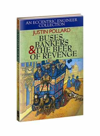 Buses, Bankers And The Beer Of Revenge: An Eccentric Engineer Collection Hardcover English by Justin Pollard - 12/31/2012 - v1535528567/N15420091A_1