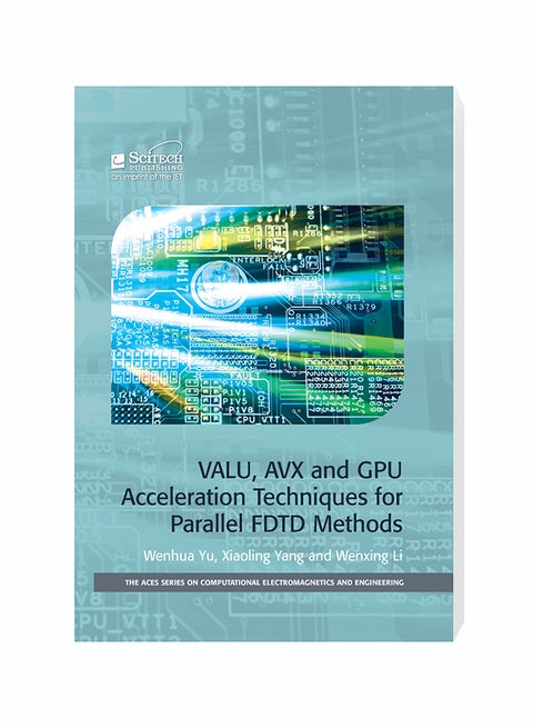 VALU, AVX and GPU Acceleration Techniques For Parallel FDTD Methods Hardcover English by Wenhua Yu - 30-Dec-13