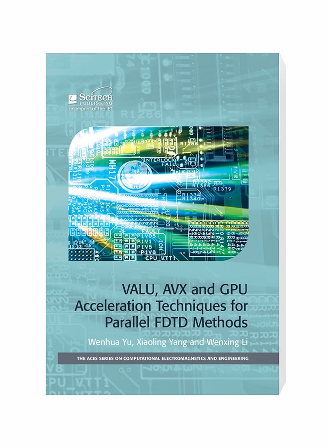VALU, AVX and GPU Acceleration Techniques For Parallel FDTD Methods Hardcover English by Wenhua Yu - 30-Dec-13