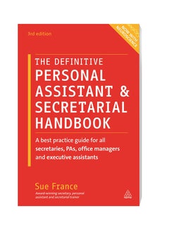 The Definitive Personal Assistant And Secretarial Handbook: A Best Practice Guide For All Secretaries, PAs, Office Managers And Executive Assistants Paperback English by Sue France - 8/28/2015