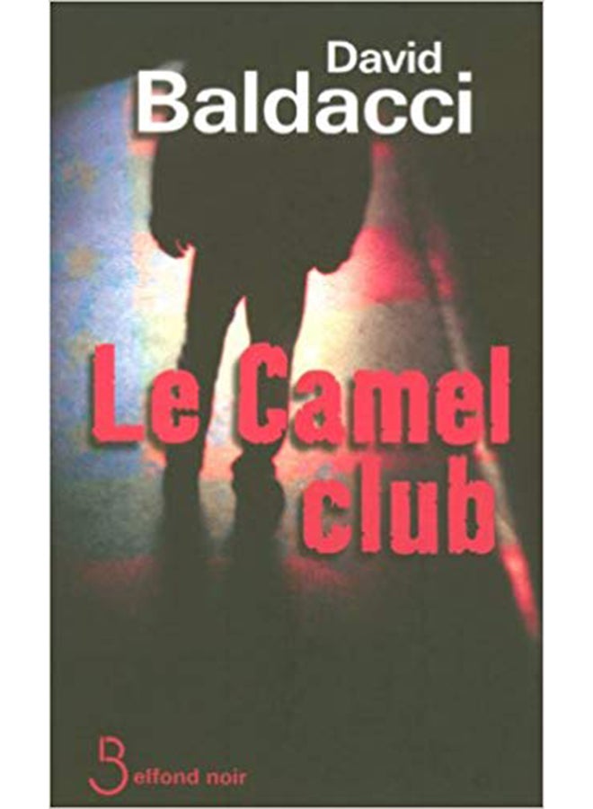 Camel Club -Le - Paperback French by Eric Moreau David Baldacci - 04/06/2007 