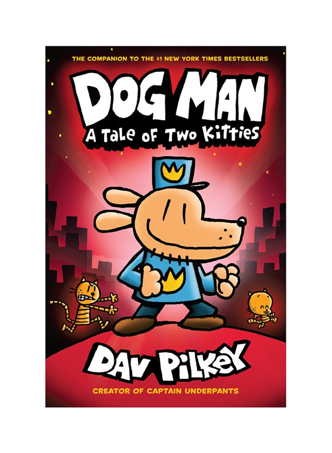 Dog Man 3 A Tale Of Two Kitties: Creator Of Captain Underpants Hardcover English by Dav Pilkey - 15 March 2018 