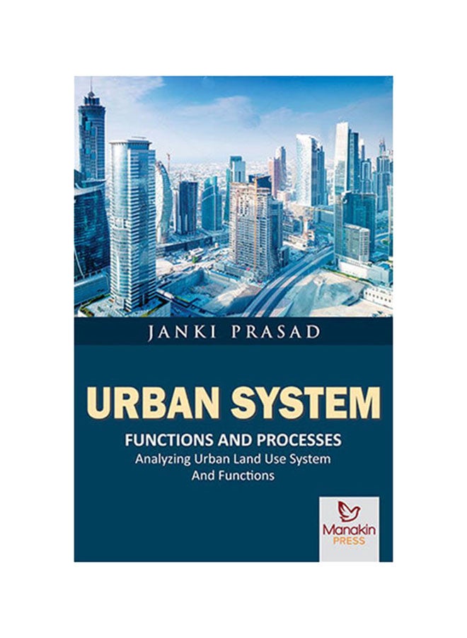 Urban System: Functions And Processes Analyzing Urban Land Use System And Functions Hardcover English by Janki Prasad - 2018 - v1535696012/N15420293A_1