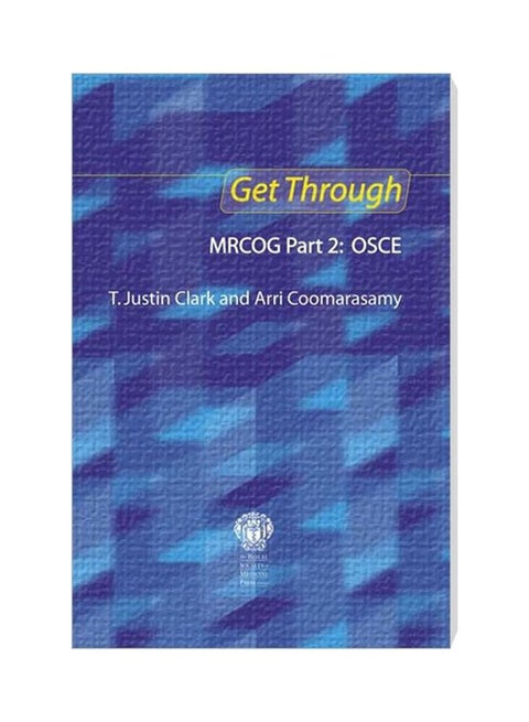 Get Through MRCOG Part 2: OSCE Paperback English by Justin T. Clark - 30-Apr-09