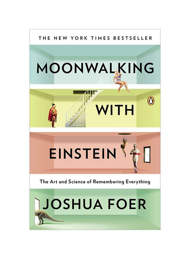 Moonwalking With Einstein: The Art And Science Of Remembering Everything Paperback English by Joshua Foer - 2/28/2012 