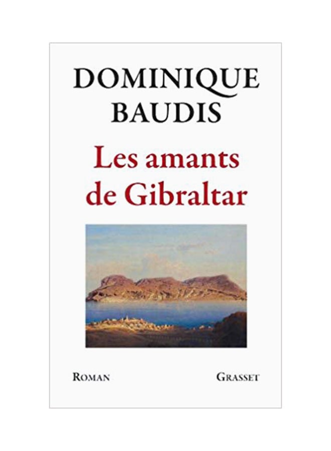 Les Amants De Gibraltar - Paperback French by Dominique Baudis - 2010 