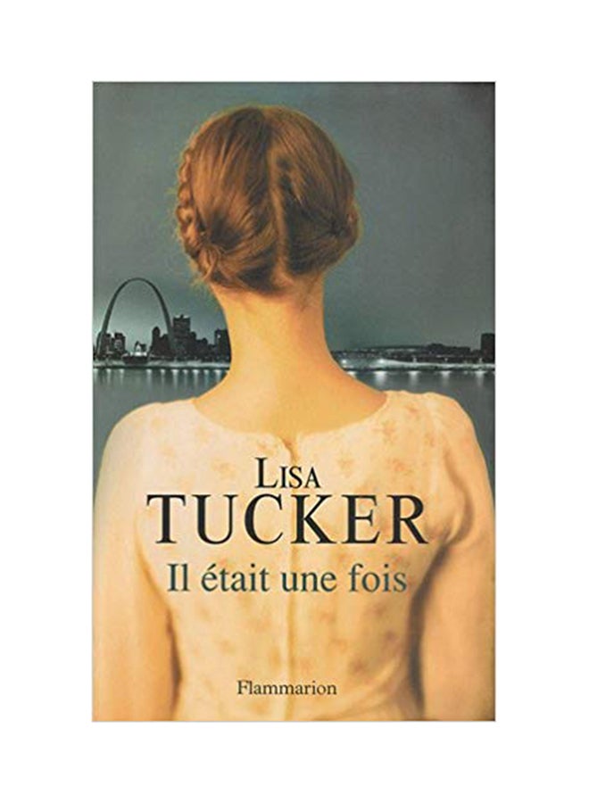Il éTait Une Fois - Paperback French by Lisa Tucker - 2010 