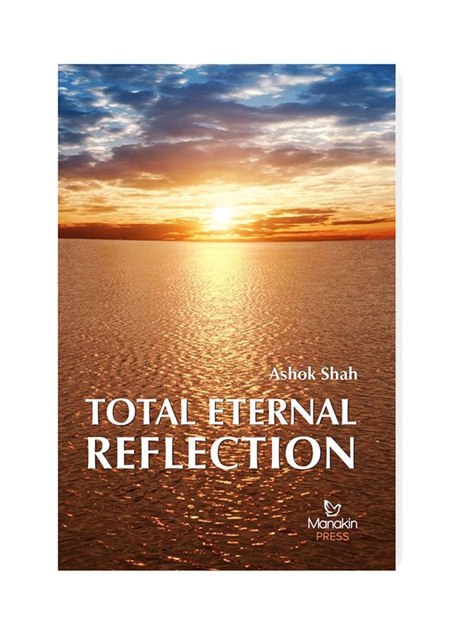 Total Eternal Reflection Paperback English by Ashok Shah - 2016
