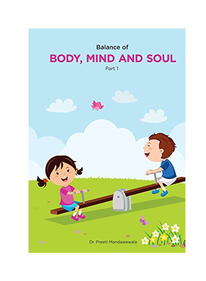 Balance Of Body, Mind And Soul , Part 1 paperback english - 09 July 2018 