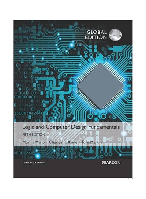 Logic And Computer Design Fundamentals, Global Edition Paperback English by Morris R. Mano - 29-Jul-15