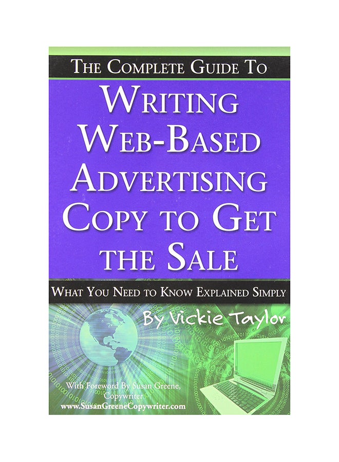Complete Guide To Writing Web-based Advertising Copy To Get The Sale Paperback English by Vickie Taylor - 1-Dec-08 