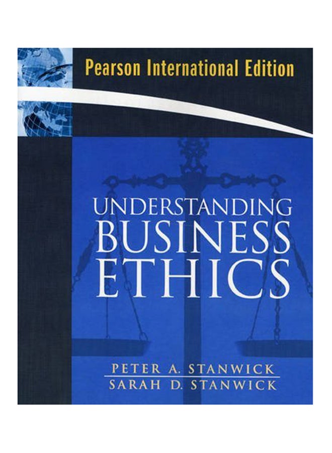 Understanding Business Ethics, International Edition Paperback English by Sarah D. Stanwick - 1-Dec-09 