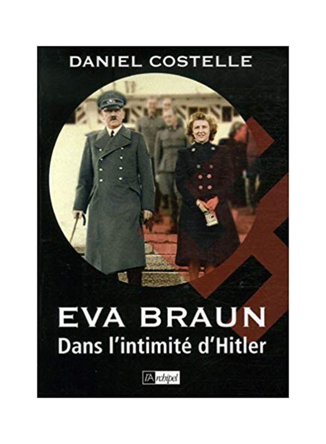 "Eva Braun - Paperback French by Daniel Costelle - 2007 