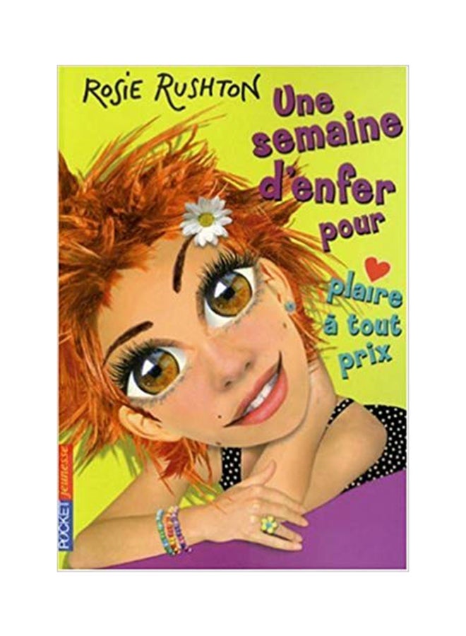 Une Semaine D'Enfer Pour Plaire À Tout Prix - Paperback French by Boitelle Leslie Rushton Rosie - 2007