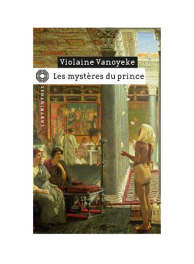 Les Mysteres Du Prince - Paperback French by Violaine Vanoyeke - 10/04/2010 