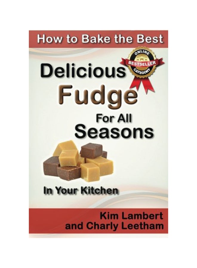 How To Bake The Best Delicious Fudge For All Seasons Volume 4 paperback english - 21-Nov-14 - v1537690297/N17959699A_1