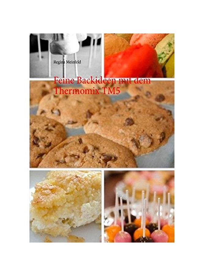 Fine Baking Ideas With The Thermomix Tm5 Paperback German by Regina Meinfeld - 41908 