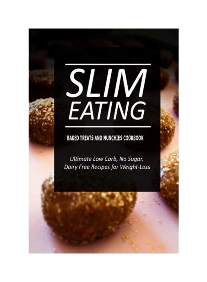 Slim Eating - Baked Treats And Munchies Cookbook paperback english - 23-Jun-14 