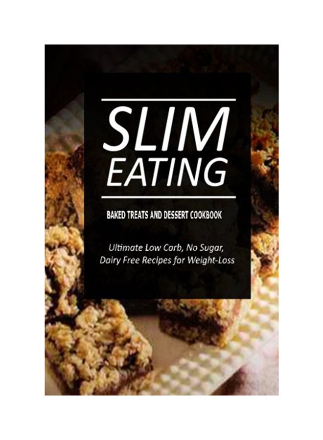 Slim Eating - Baked Treats And Dessert Cookbook paperback english - 23-Jun-14 
