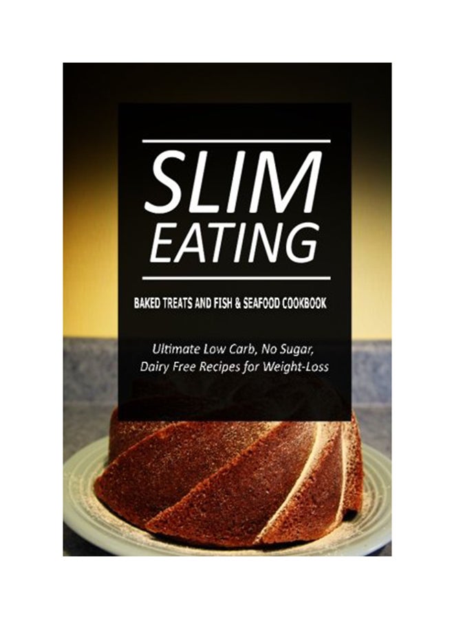 Slim Eating - Baked Treats And Fish And Seafood Cookbook paperback english - 23-Jun-14 