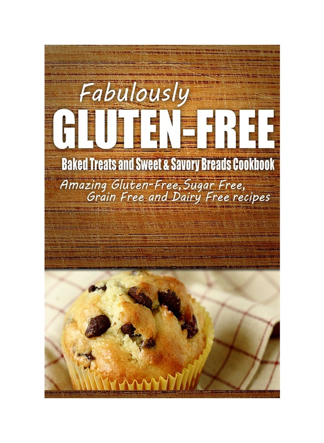 Fabulously Gluten-Free - Baked Treats And Sweet And Savory Breads Cookbook paperback english - 23-Jun-14 