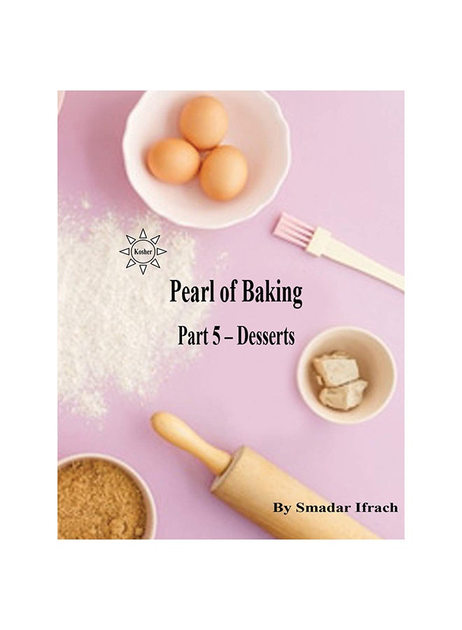 Pearl Of Baking Part - 5 Desserts paperback english - 1-May-14 - Image 1