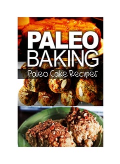 Paleo Baking - Paleo Cake Recipes paperback english - 10-17-2013 - v1537690319/N17959809A_1