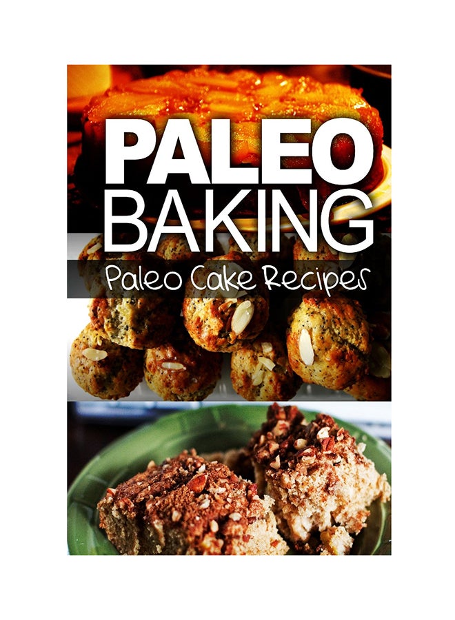 Paleo Baking - Paleo Cake Recipes paperback english - 10-17-2013 