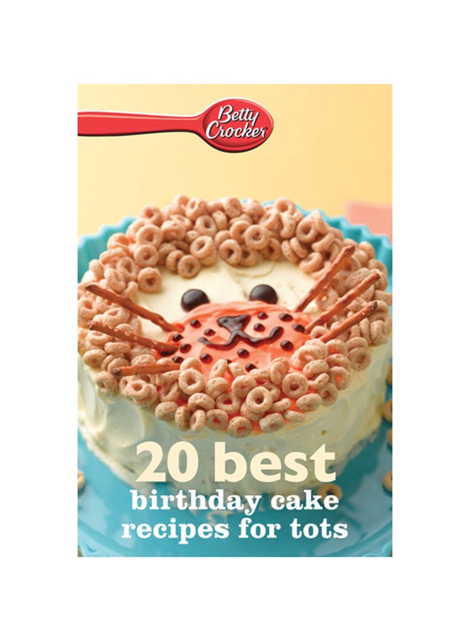 Betty Crocker 20 Best Birthday Recipes For Tots paperback english - 20-May-13