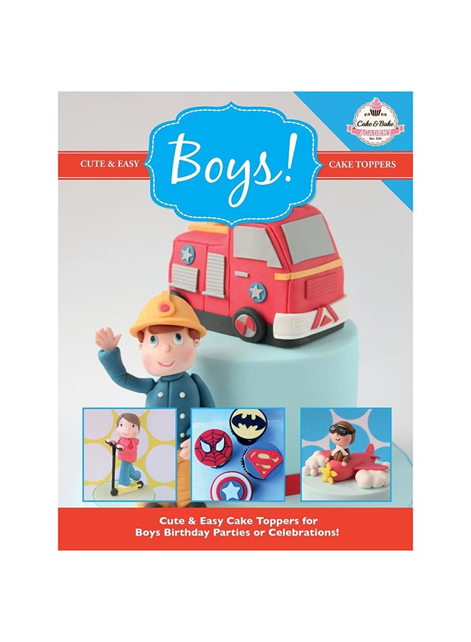 Cute & Easy Cake Toppers For Boys! paperback english - 22-Jul-15