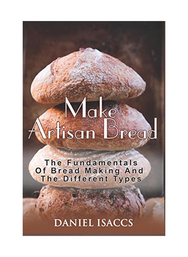 Make Artisan Bread paperback english - 3-Jul-17