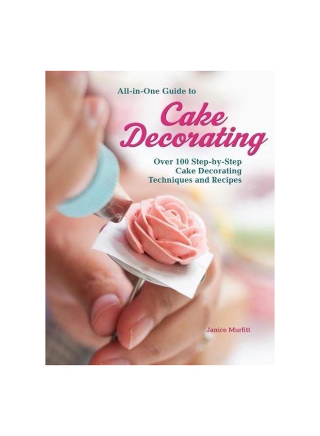 All-In-One Guide To Cake Decorating Paperback English by Janice Murfitt - 3-Oct-17