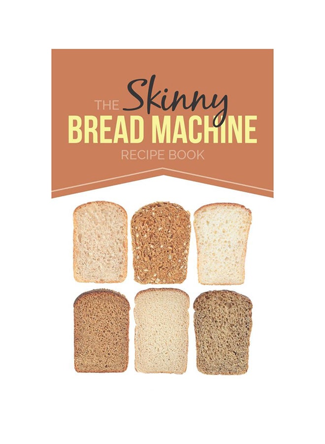 The Skinny Bread Machine Recipe Book Paperback English by Cooknation - 12-Mar-14 