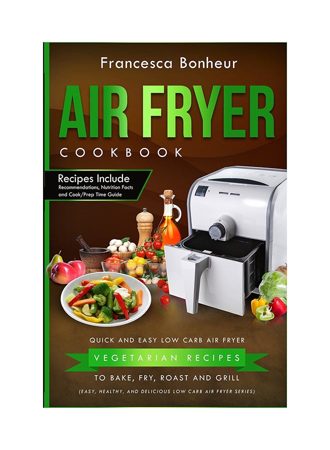 Air Fryer Cookbook Paperback English by Francesca Bonheur - 2-Jan-17