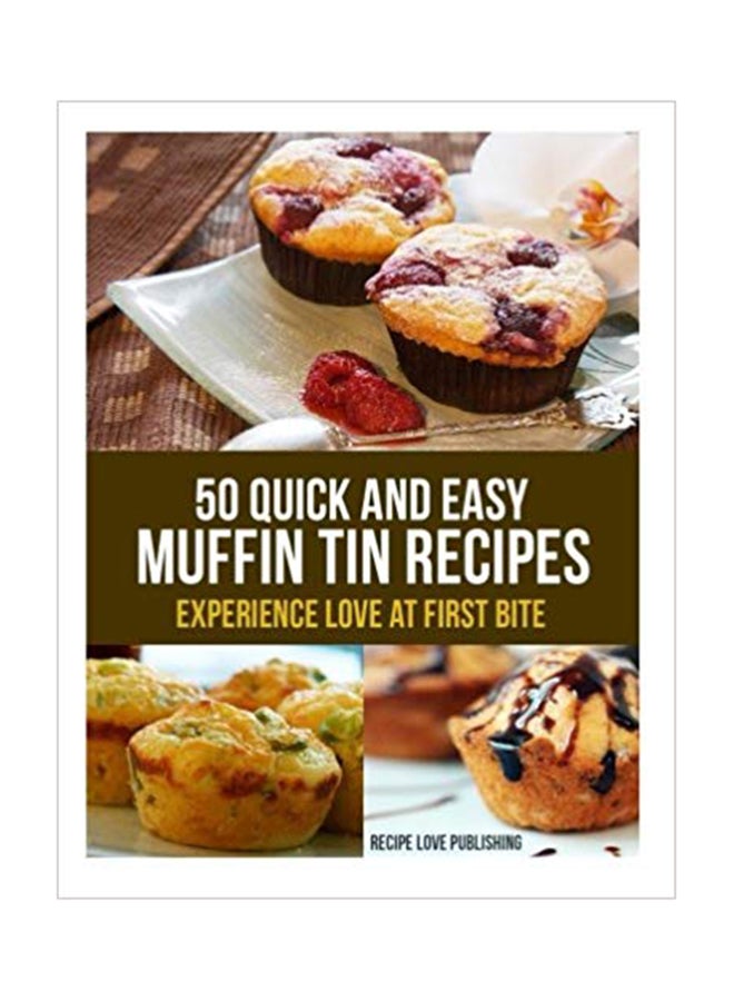 50 Quick And Easy Muffin Tin Recipes paperback english - Thursday, December 26, 2013 