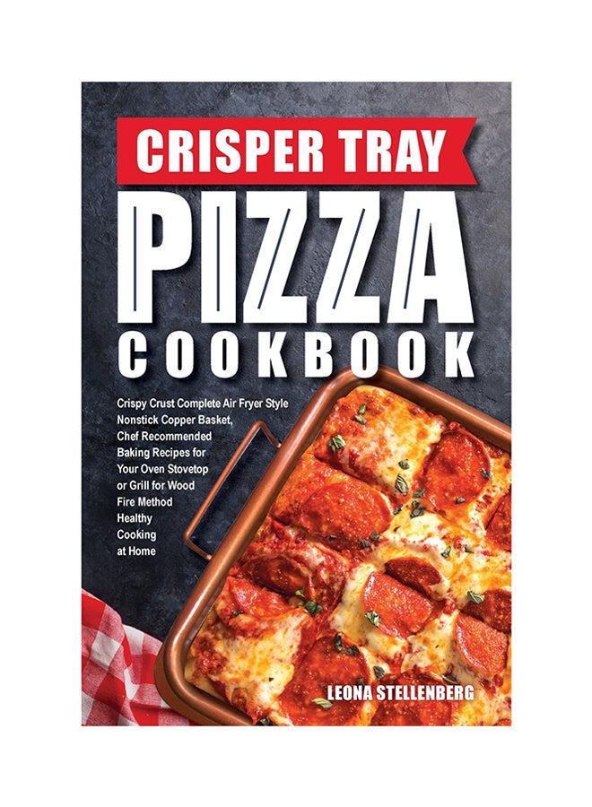 Crisper Tray Pizza Cookbook paperback english - Sunday, April 29, 2018 