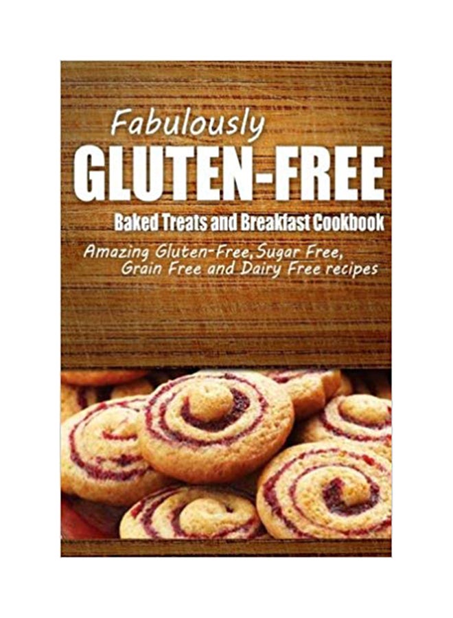 Fabulously Gluten-Free - Baked Treats And Breakfast Cookbook paperback english - Monday, June 23, 2014 
