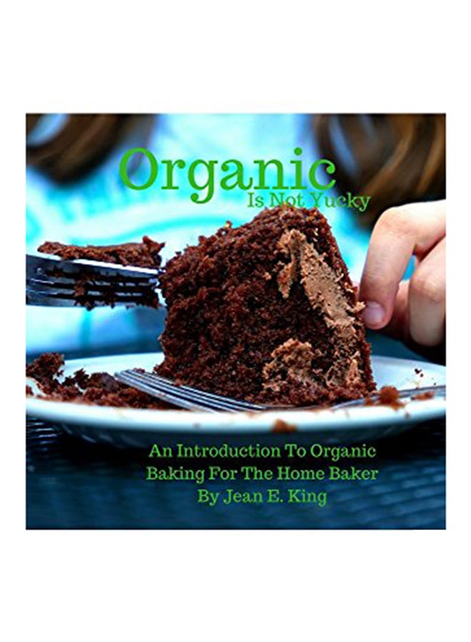 Organic Is Not Yucky paperback english - Saturday, July 29, 2017