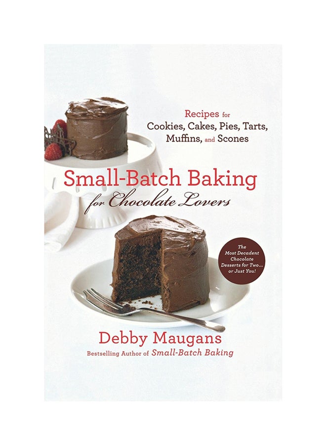 Small Batch Baking For Chocolate Lovers paperback english - Tuesday, February 15, 2011