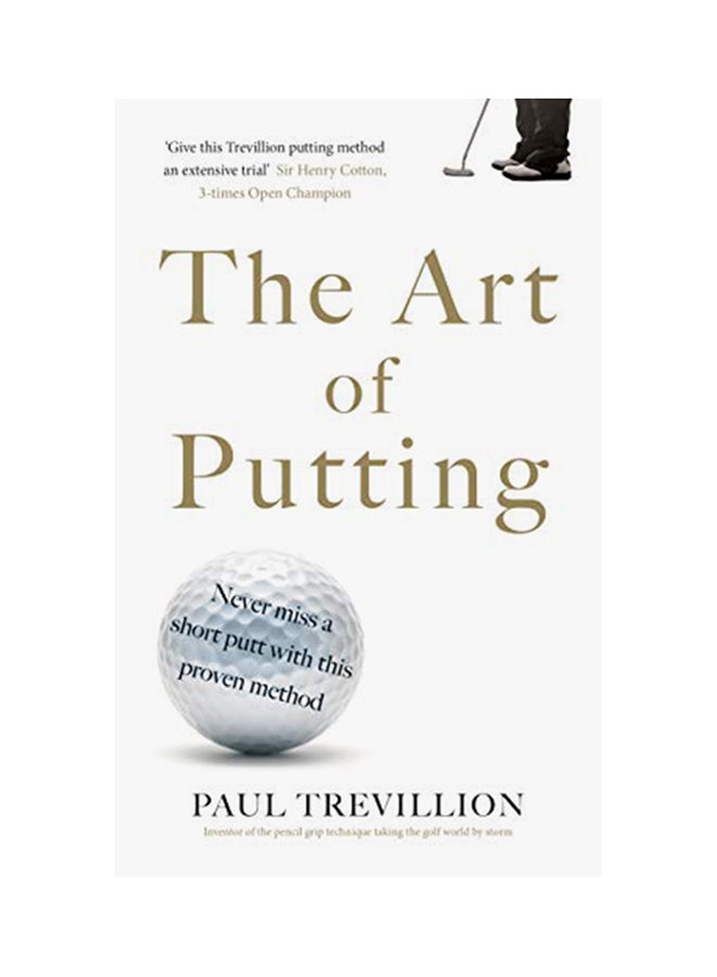 The Art Of Putting: Trevillion's Method of Perfect Putting Paperback English by Paul Trevillion - 22-Feb-18 